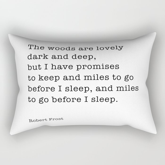 Robert Frost poetry quote 'Miles to go before I sleep Rectangular Pillow