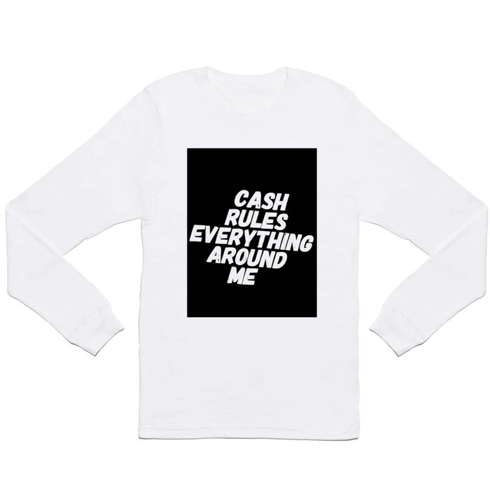 Cash Rules CREAM Long Sleeve T Shirt by Dank Memes Make Dank