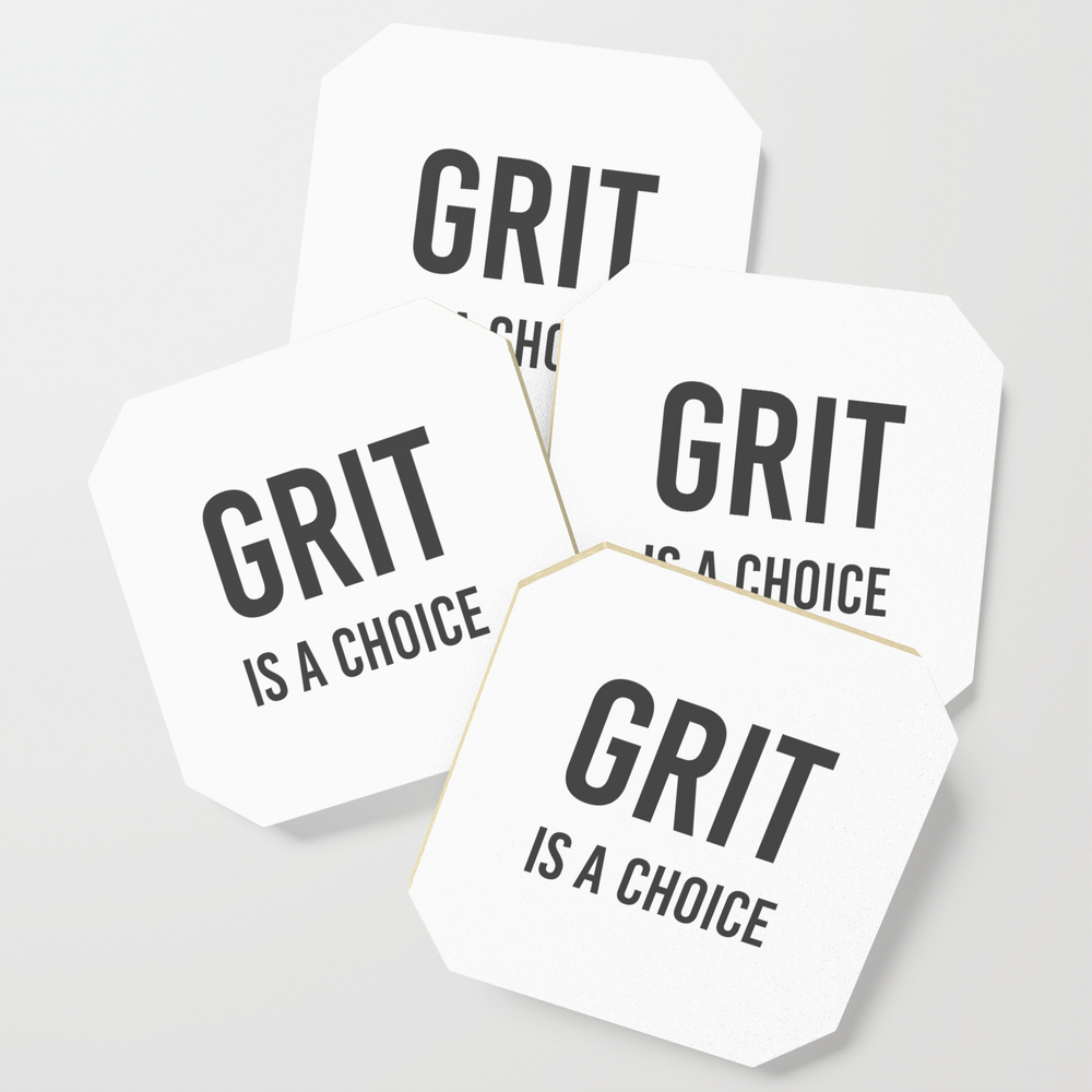 Grit Is A Choice - Success Quotes Coasters by myrainbowlove