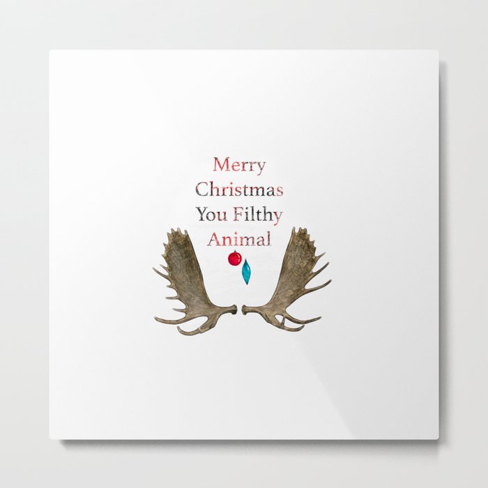Merry Christmas You Filthy Animal Metal Print