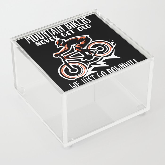 Mountainbikers never get old we just go downhill Acrylic Box