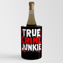 True Crime Junkie Wine Chiller