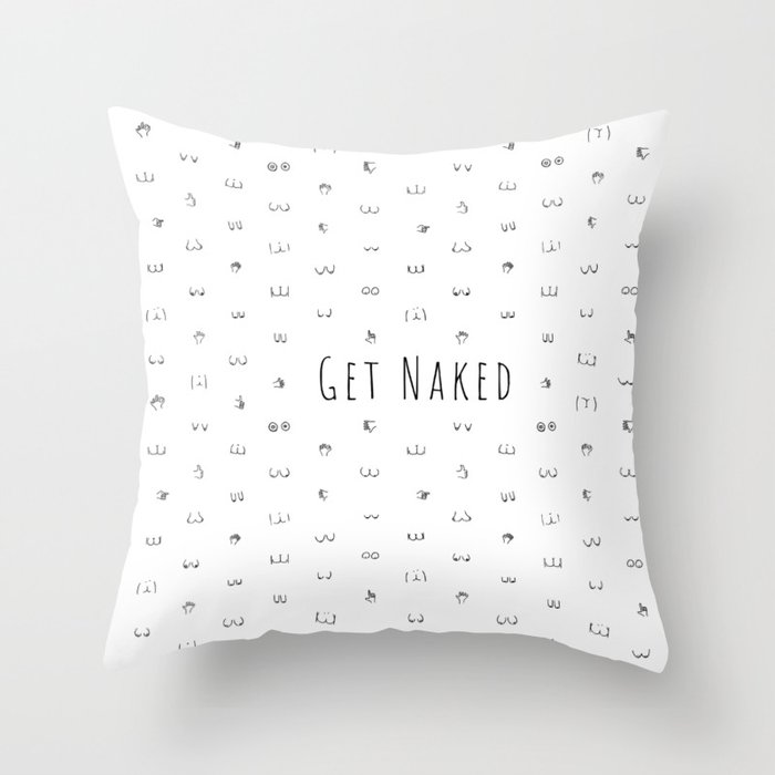 get naked - butts and boobies Throw Pillow