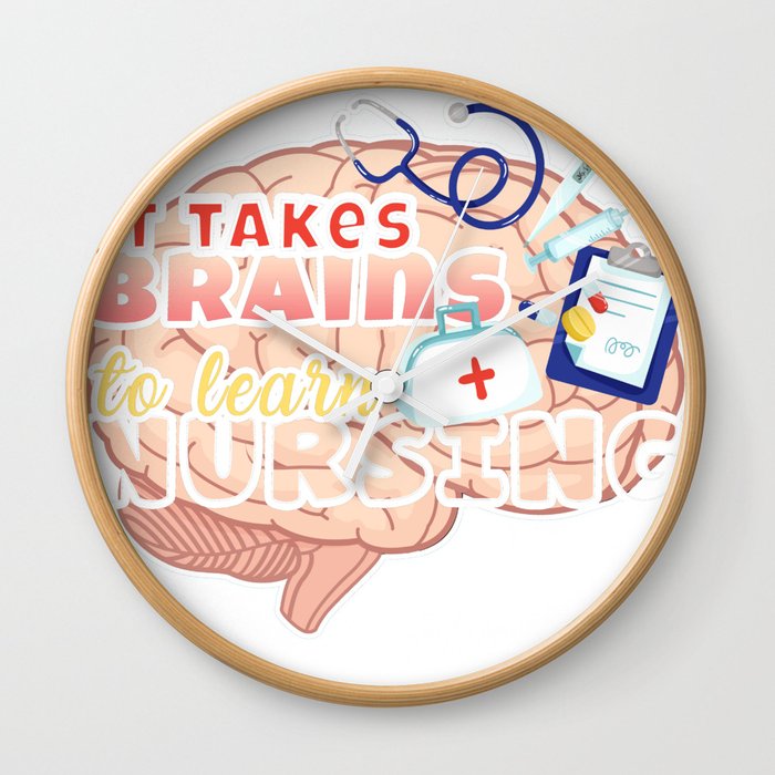 Nursing Degree Takes Brains to Learn Nursing Wall Clock