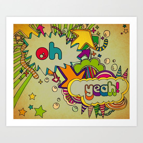 Yeah Yeah! Art Print