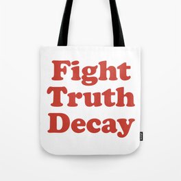 Truth Decay Tote Bag