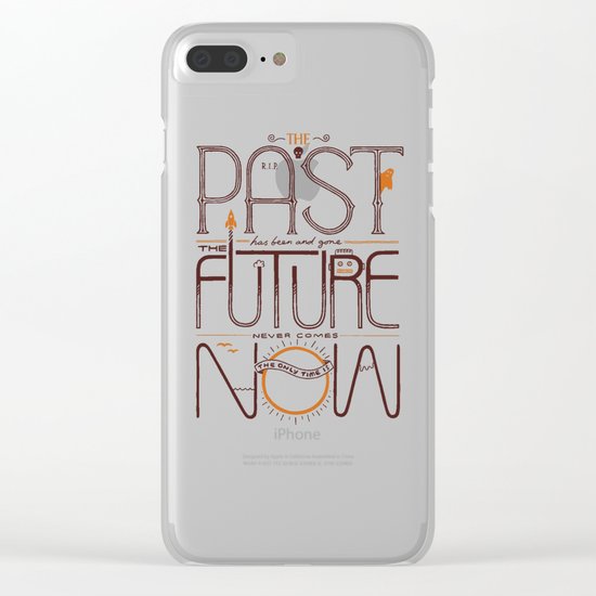 The Only Time is Now Clear iPhone Case
