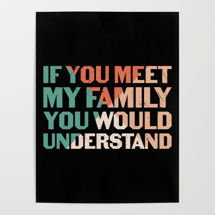 If You Meet My Family You Would Understand Poster