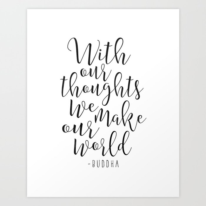 With Our Thoughts We Make Our World,Buddha Art,Motivational Quote,Inspirational Quote,Calligraphy P Art Print