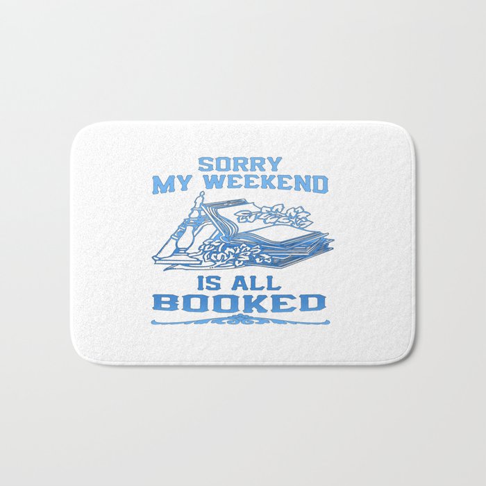 My Weekend Is All Booked Bath Mat