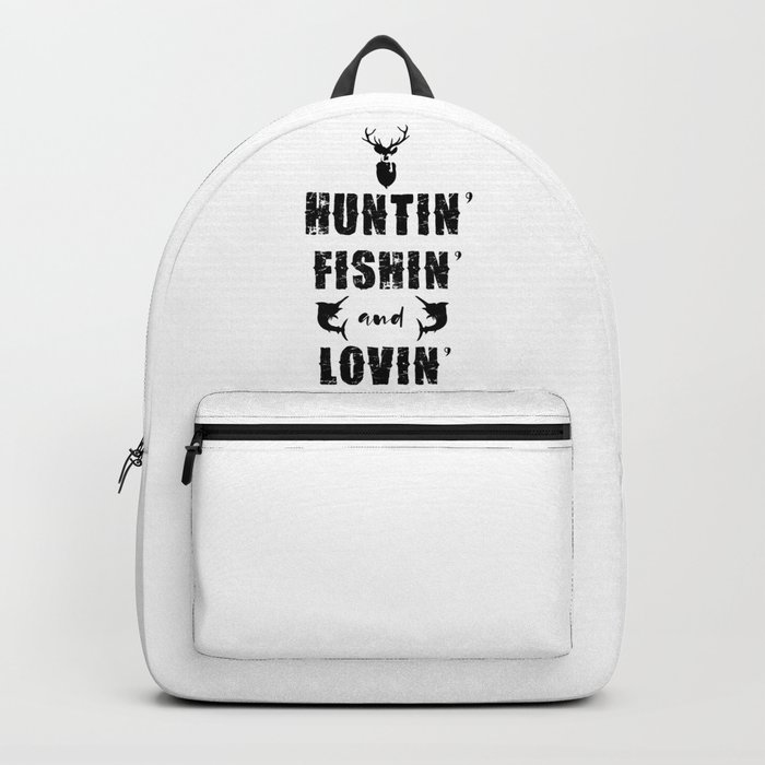 Huntin' Fishin' and Lovin' Everyday Hunter Fisherman Backpack