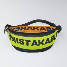 Unbreakable, Unshakable, Unmistakable. That's Me! Fanny Pack