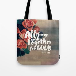 All Things Work Together For Good (Romans 8:28) Tote Bag