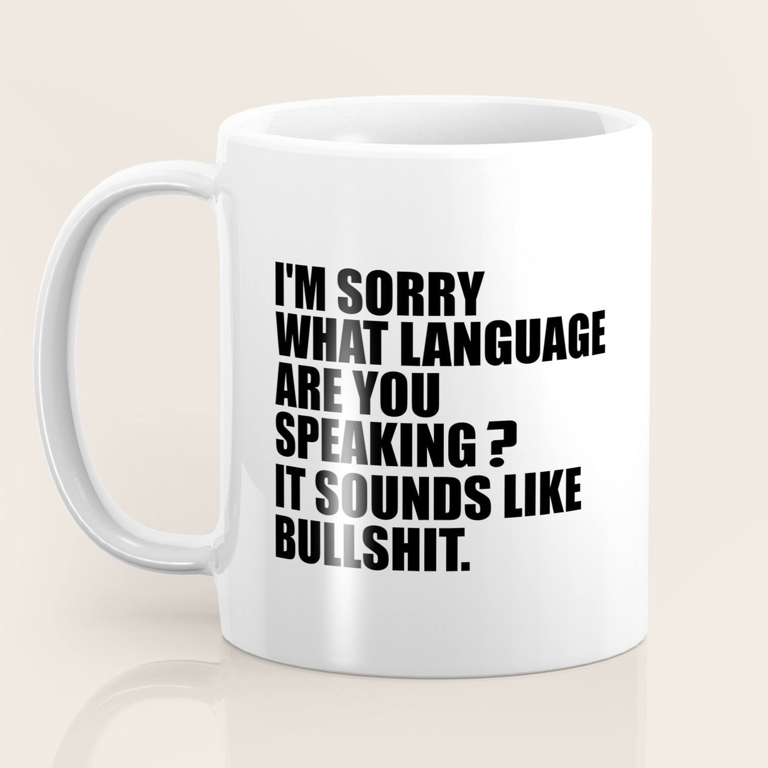 I M Sorry What Are You Speaking Funny Quote Coffee Mug By Wordart28 Society6