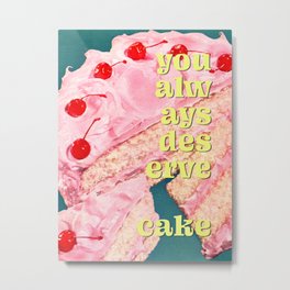You Always Deserve Cake Metal Print | Cake, Extra, Food, Baker, 1950S, 50S, Pink, Strawberry, Cupcake, Cooking 