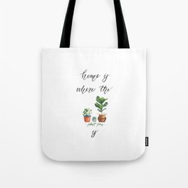 Home is where the plant fam is Tote Bag