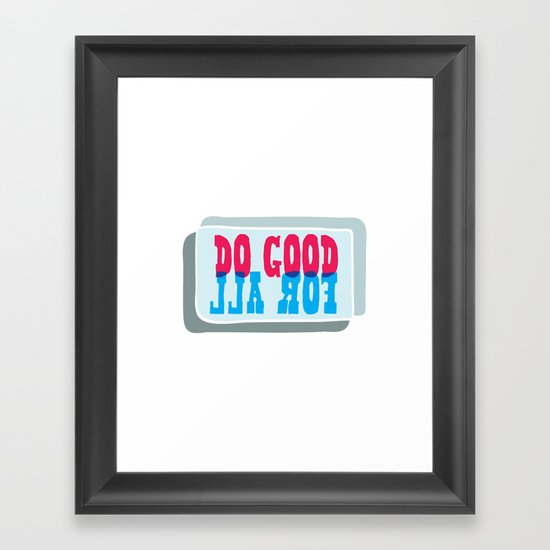 Do Good For All Framed Art Print