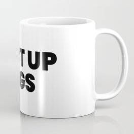 Shut Up Legs Coffee Mug