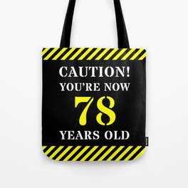 [ Thumbnail: 78th Birthday - Warning Stripes and Stencil Style Text Tote Bag ]