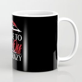 I Drive To Burn Off The Crazy Carguy Car Driving Coffee Mug
