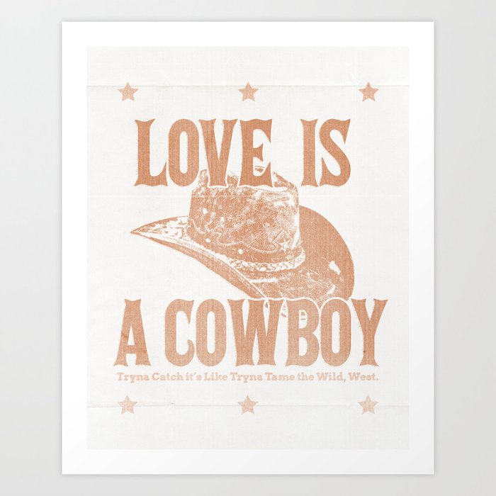 Love is a Cowboy Art Print