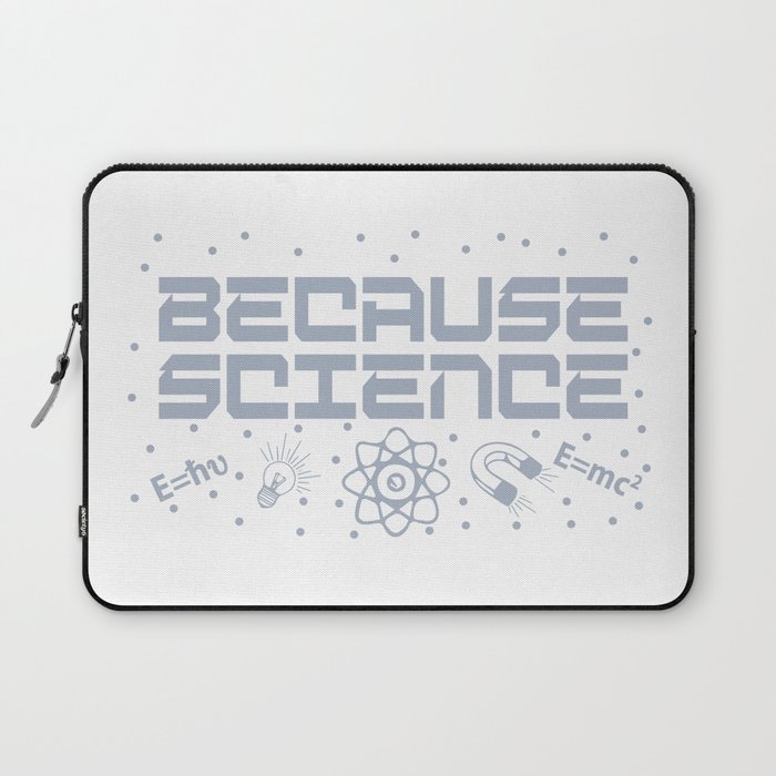 Because Science Laptop Sleeve