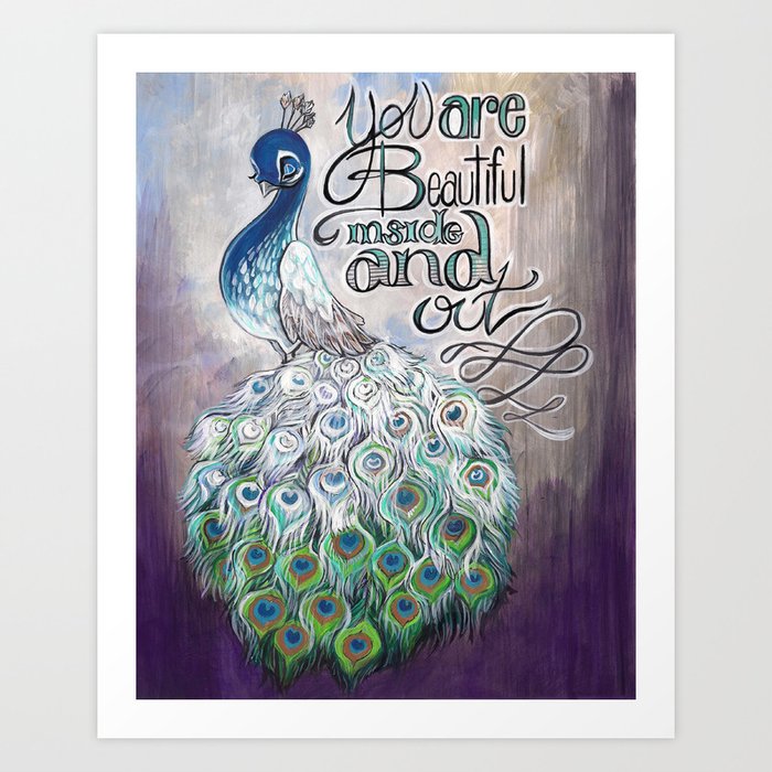 You Are Beautiful Inside And Out Art Print By Biancaromanstumpff Society6