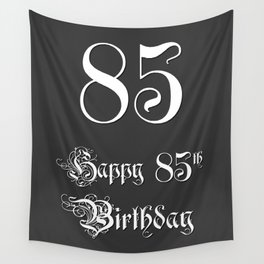 [ Thumbnail: Happy 85th Birthday - Fancy, Ornate, Intricate Look Wall Tapestry ]