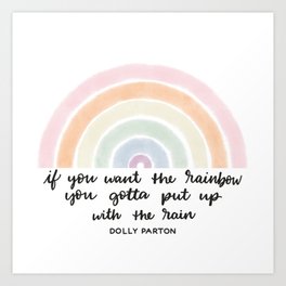 Rainbows and Rain - Dolly Parton Quote Art Print