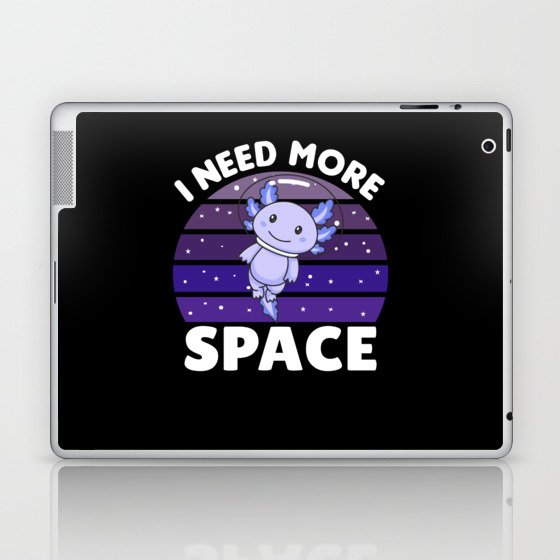 Axolotl I Need More Space Astronaut Laptop & iPad Skin
