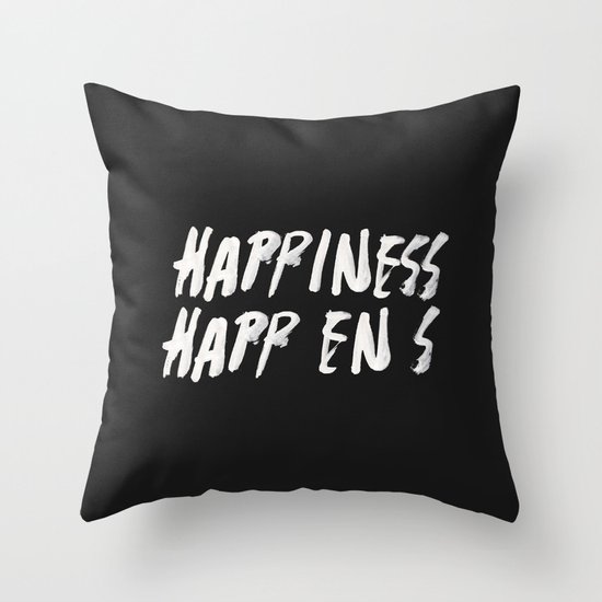 HAPPINESS HAPPENS Throw Pillow