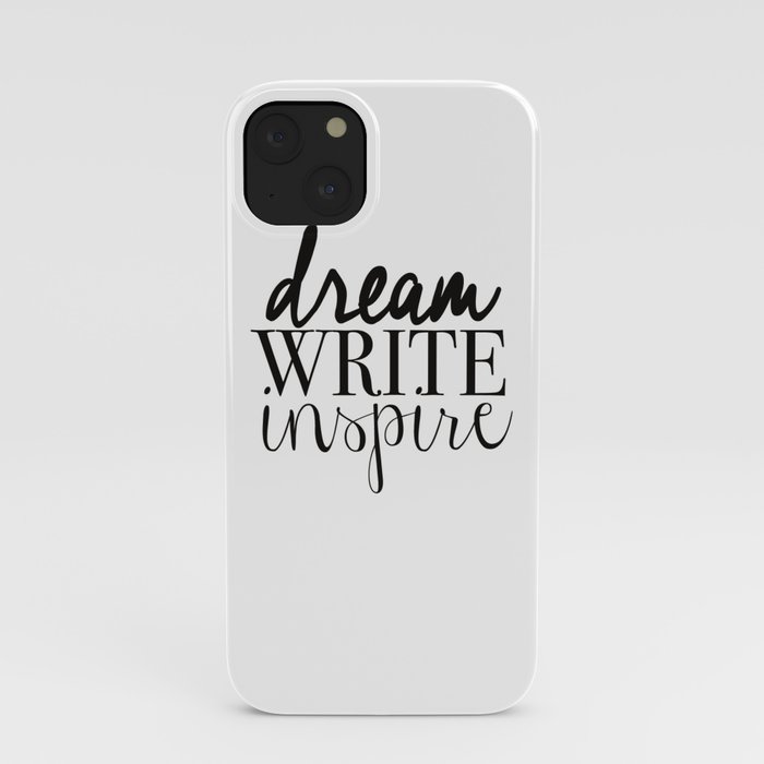 Dream. Write. Inspire. iPhone Case