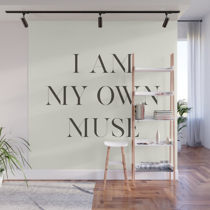 Tom For D Quote I Am My Own Muse Elegant Inspiring Words Inspirational Quotes Wall Mural By Stefanoreves