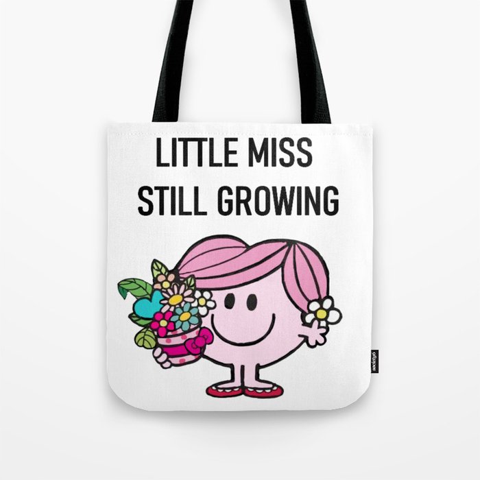 Little Miss Still Growing Tote Bag