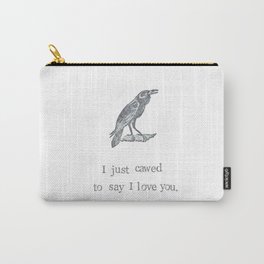 I Just Cawed To Say I Love You Carry-All Pouch | Print, Card, Love, Funny, Graphicdesign, Gothic, Valentine, Witch, Decor, Black and White 