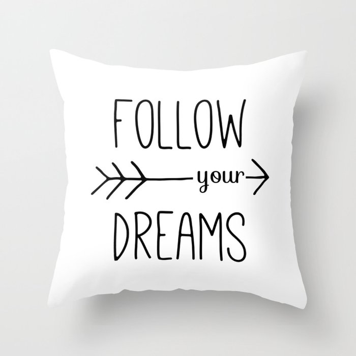 Follow Your Dreams Typography Quote Throw Pillow