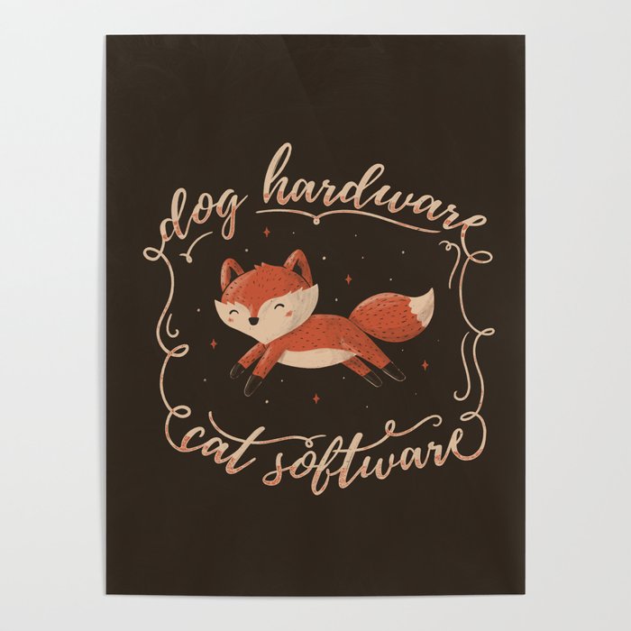 Dog Hardware Cat Software Poster