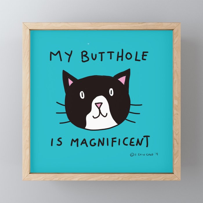My Butthole is Magnificent Framed Mini Art Print
