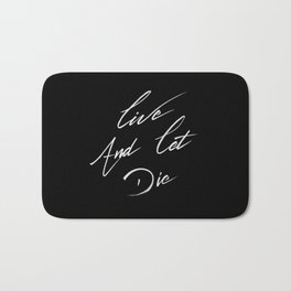 Live and let die Bath Mat