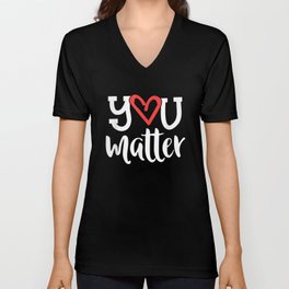 You Matter Teacher Heart Kindness Gift Counselor V Neck T Shirt
