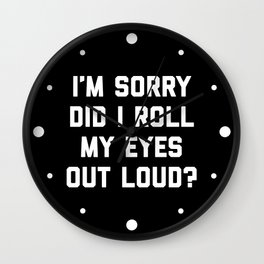 Roll My Eyes Funny Quote Wall Clock