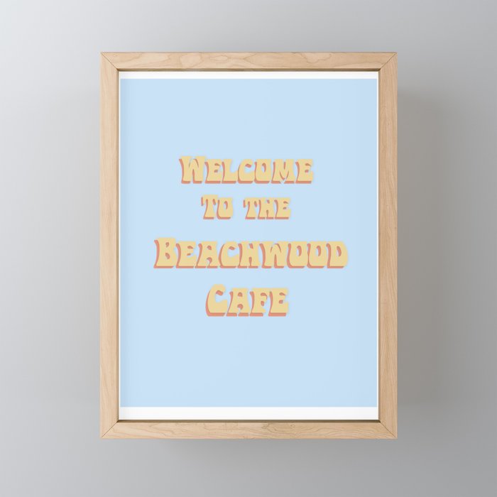 Beachwood Cafe Welcome  Framed Mini Art Print