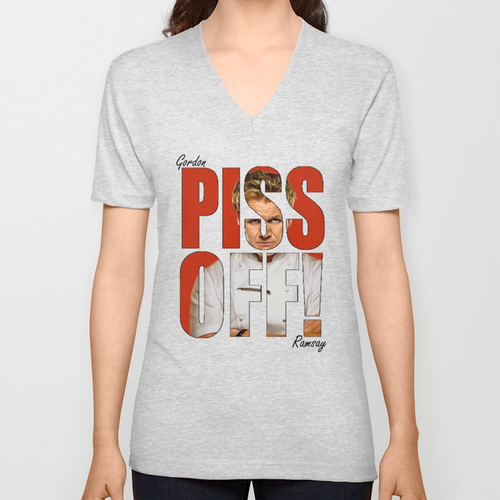Gordon Ramsay - PISS OFF! V Neck T Shirt
