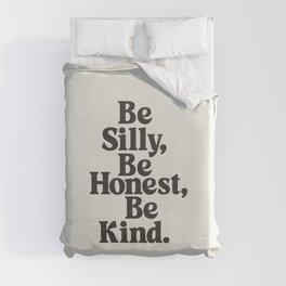 Be Silly Be Honest Be Kind Duvet Cover