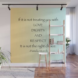 Love Dignity and Respect Quote Wall Mural