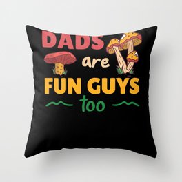 Dads Are Fun Guys Too Funny Father's Day Gift Throw Pillow