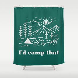 I'd Camp That Shower Curtain