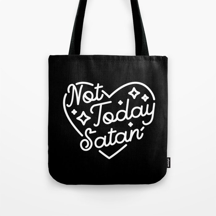 not today satan (b&w) Tote Bag