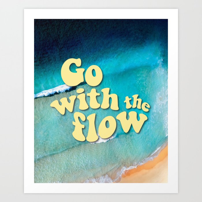 Go With The Flow Art Print By Joelyyael Society6