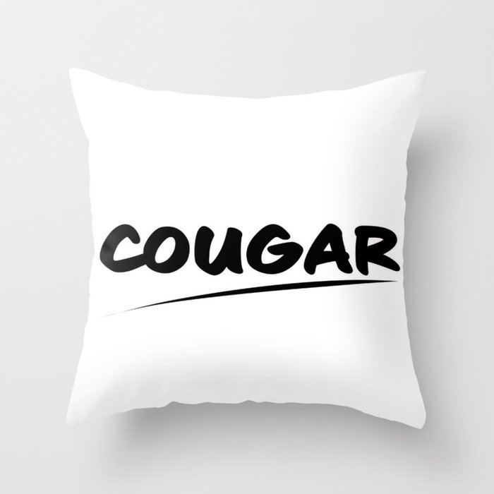 Cougar sexy woman text Throw Pillow